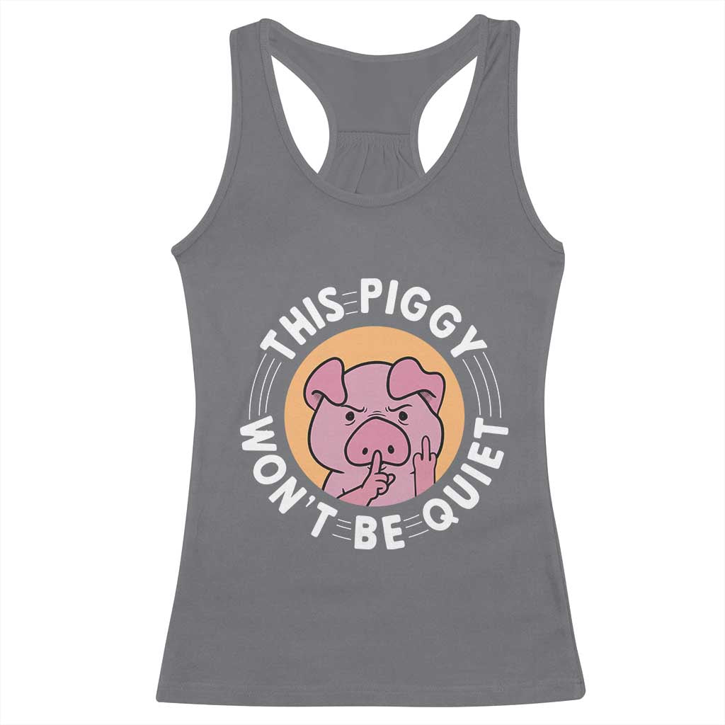 This Piggy Wont Be Quiet Racerback Tank Top Funny Political Humor Pig Meme - Wonder Print Shop