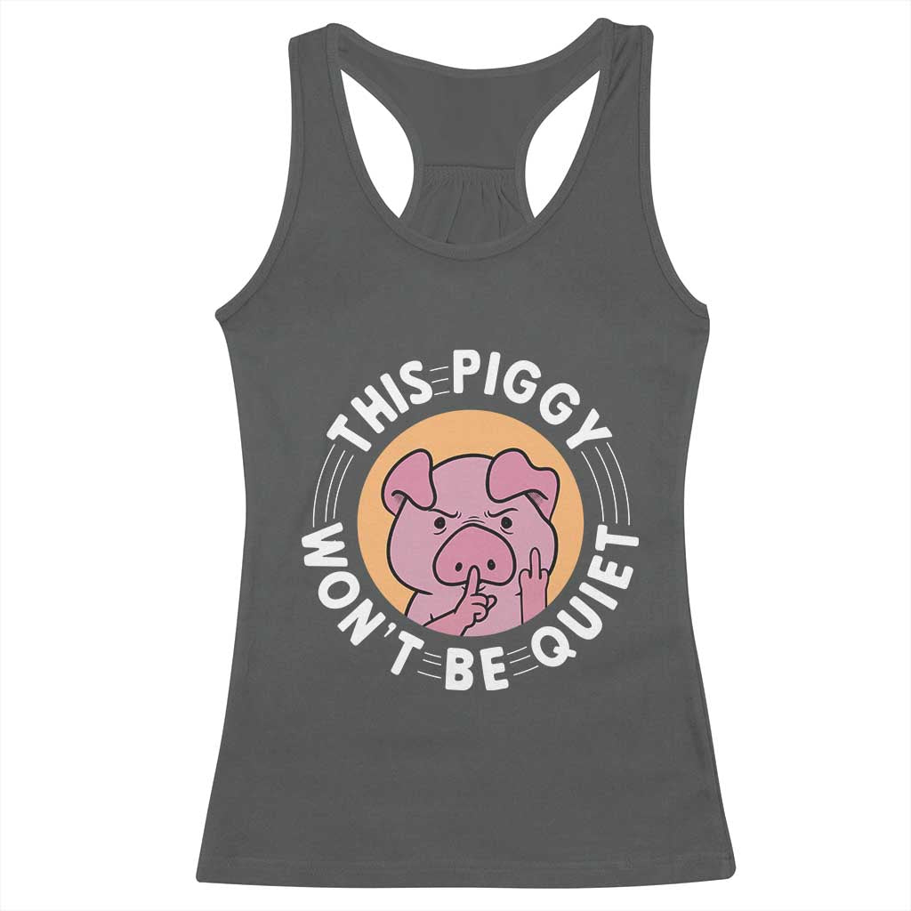 This Piggy Wont Be Quiet Racerback Tank Top Funny Political Humor Pig Meme - Wonder Print Shop
