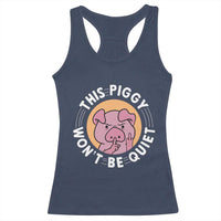 This Piggy Wont Be Quiet Racerback Tank Top Funny Political Humor Pig Meme - Wonder Print Shop