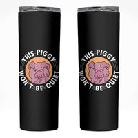 This Piggy Wont Be Quiet Skinny Tumbler Funny Political Humor Pig Meme - Wonder Print Shop