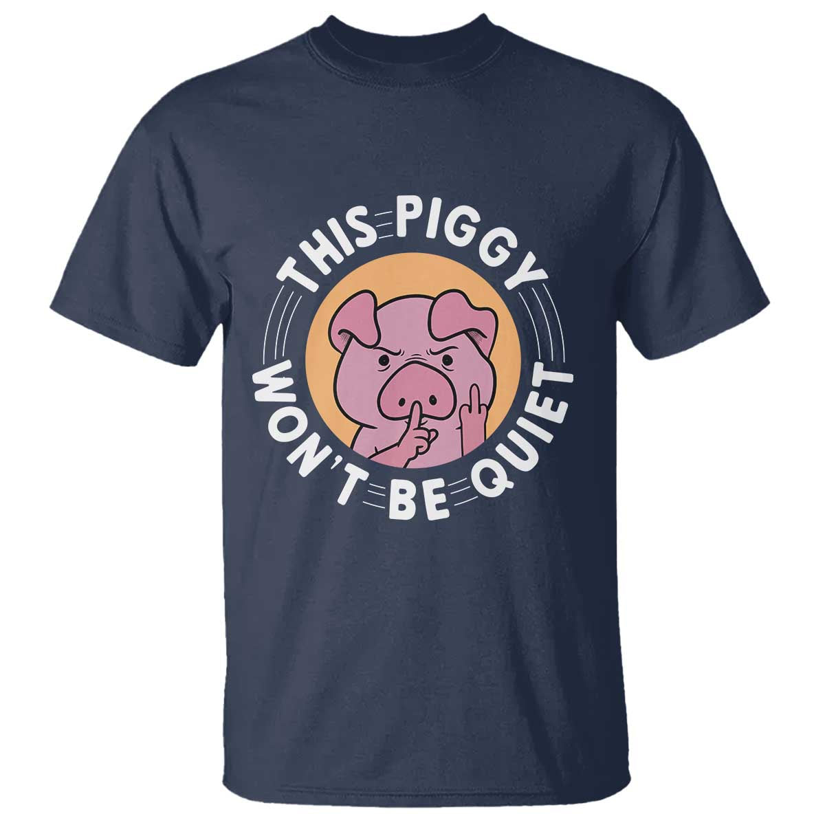 This Piggy Wont Be Quiet T Shirt Funny Political Humor Pig Meme - Wonder Print Shop