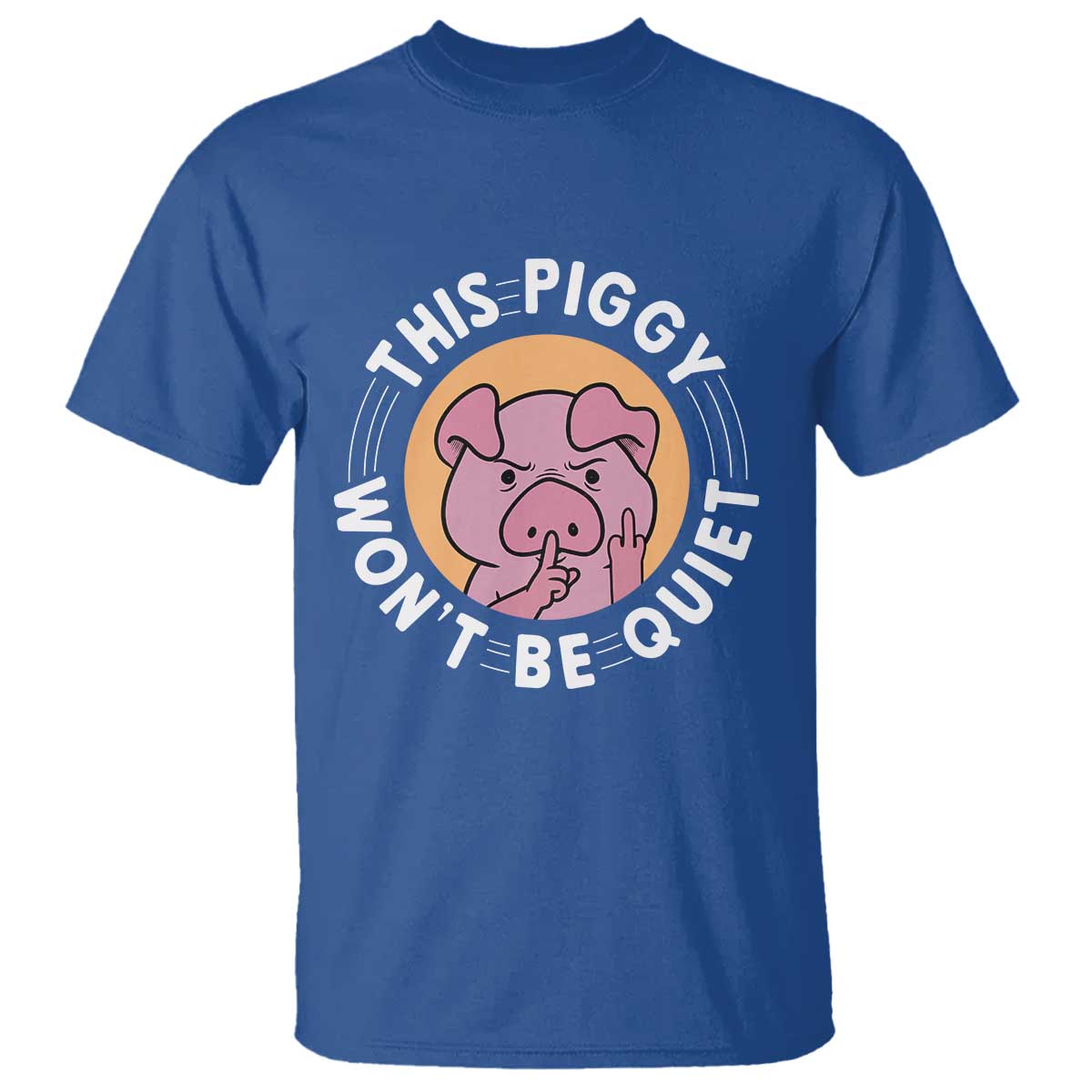 This Piggy Wont Be Quiet T Shirt Funny Political Humor Pig Meme - Wonder Print Shop