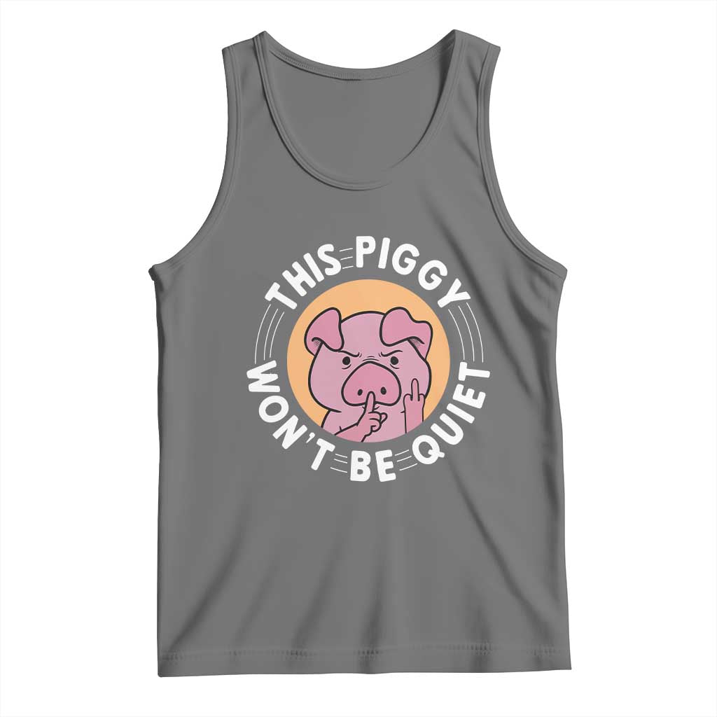 This Piggy Wont Be Quiet Tank Top Funny Political Humor Pig Meme - Wonder Print Shop