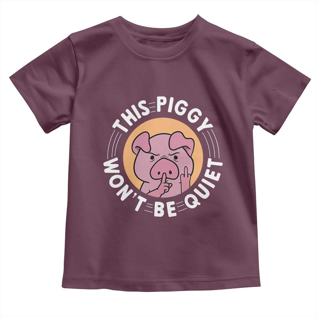 This Piggy Wont Be Quiet Toddler T Shirt Funny Political Humor Pig Meme - Wonder Print Shop