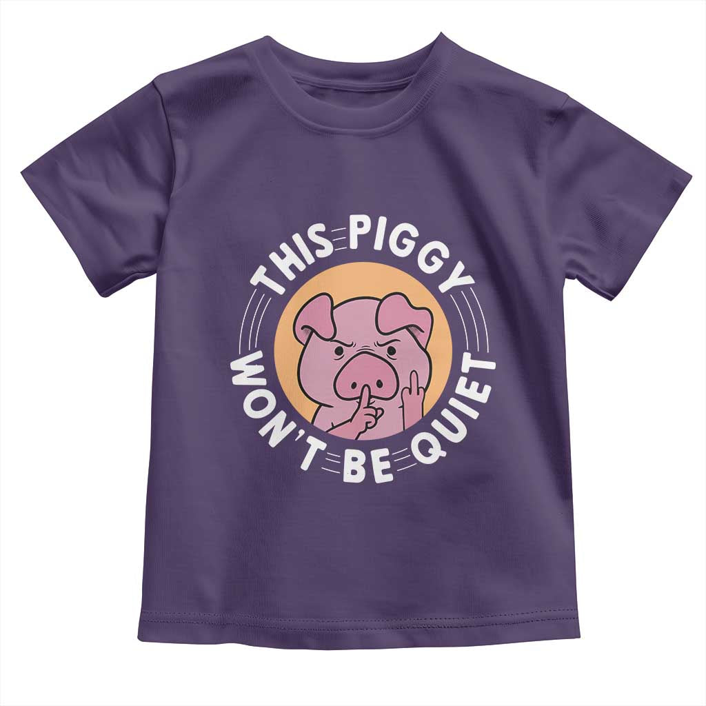 This Piggy Wont Be Quiet Toddler T Shirt Funny Political Humor Pig Meme - Wonder Print Shop