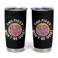 This Piggy Wont Be Quiet Tumbler Cup Funny Political Humor Pig Meme - Wonder Print Shop
