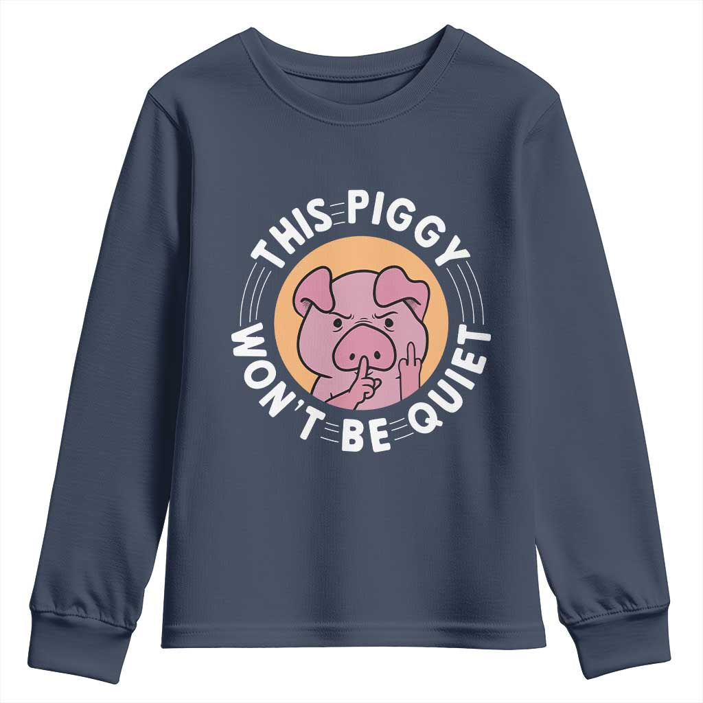 This Piggy Wont Be Quiet Youth Sweatshirt Funny Political Humor Pig Meme - Wonder Print Shop