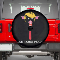 Quiet Quiet Piggy Meme Spare Tire Cover Anti Authoritarian Political Gag Gift - Wonder Print Shop