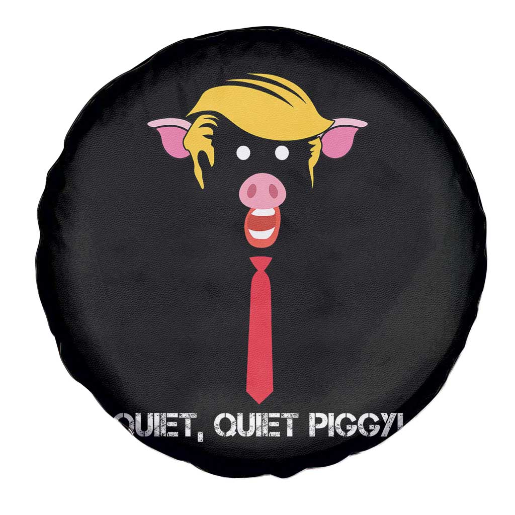 Quiet Quiet Piggy Meme Spare Tire Cover Anti Authoritarian Political Gag Gift - Wonder Print Shop