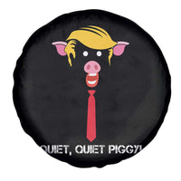 Quiet Quiet Piggy Meme Spare Tire Cover Anti Authoritarian Political Gag Gift - Wonder Print Shop