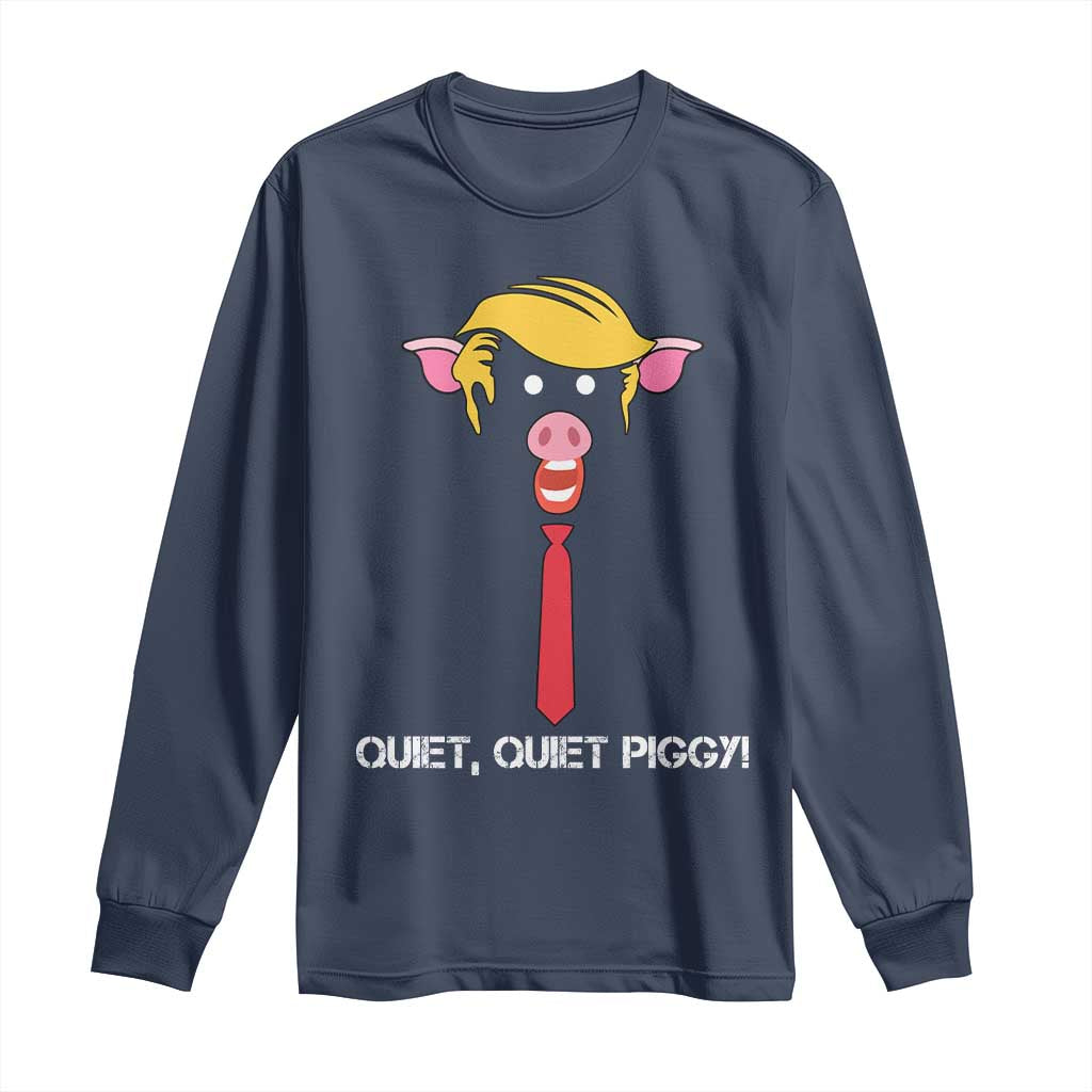 Quiet Quiet Piggy Meme Long Sleeve Shirt Anti Authoritarian Political Gag Gift - Wonder Print Shop
