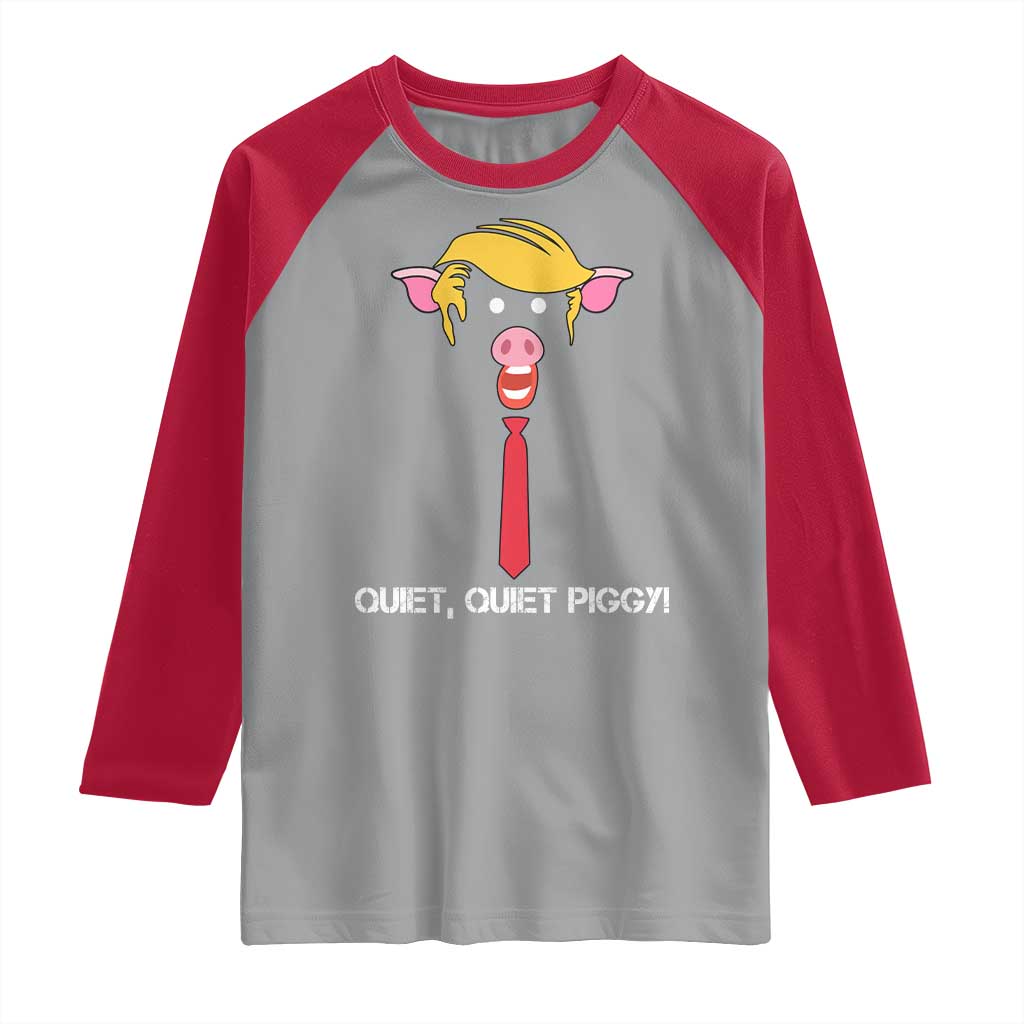 Quiet Quiet Piggy Meme Raglan Shirt Anti Authoritarian Political Gag Gift - Wonder Print Shop