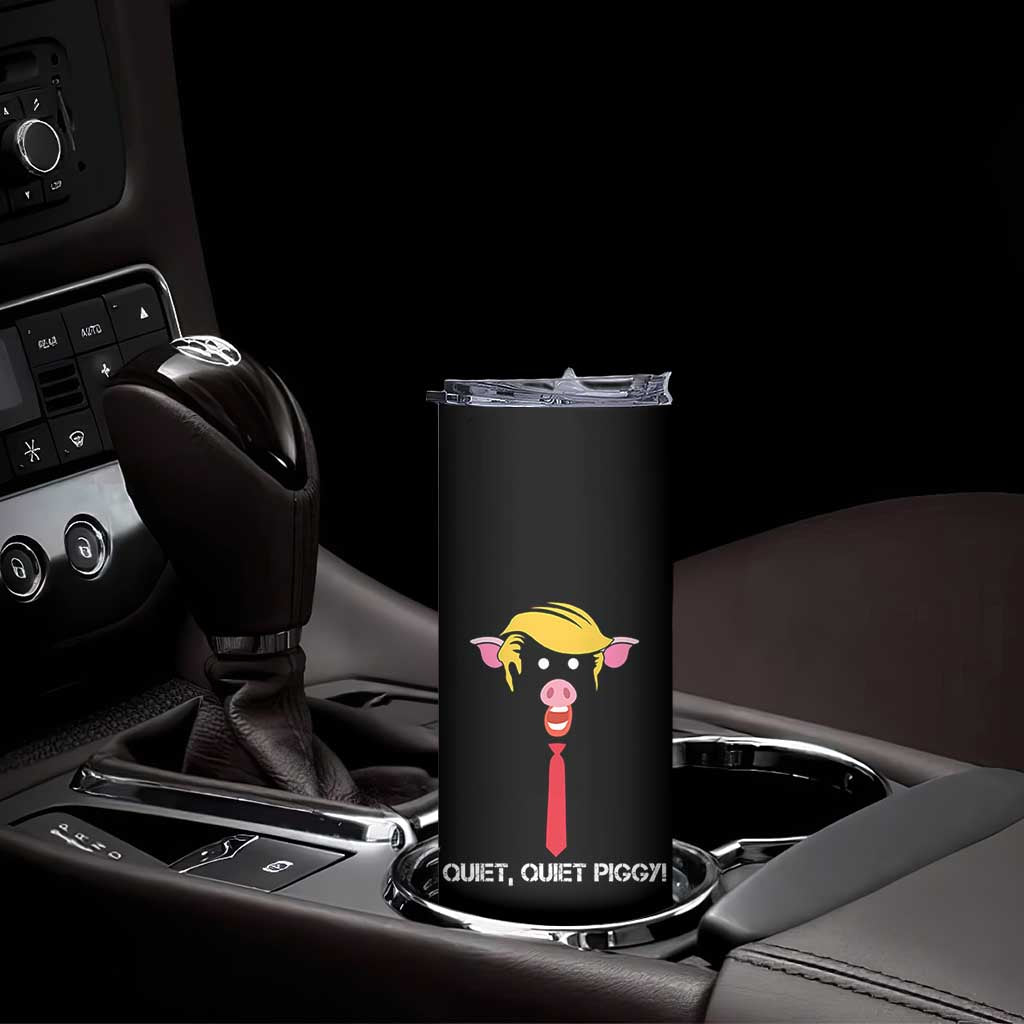 Quiet Quiet Piggy Meme Skinny Tumbler Anti Authoritarian Political Gag Gift - Wonder Print Shop