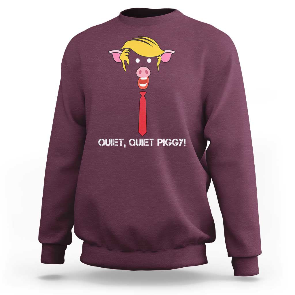 Quiet Quiet Piggy Meme Sweatshirt Anti Authoritarian Political Gag Gift - Wonder Print Shop