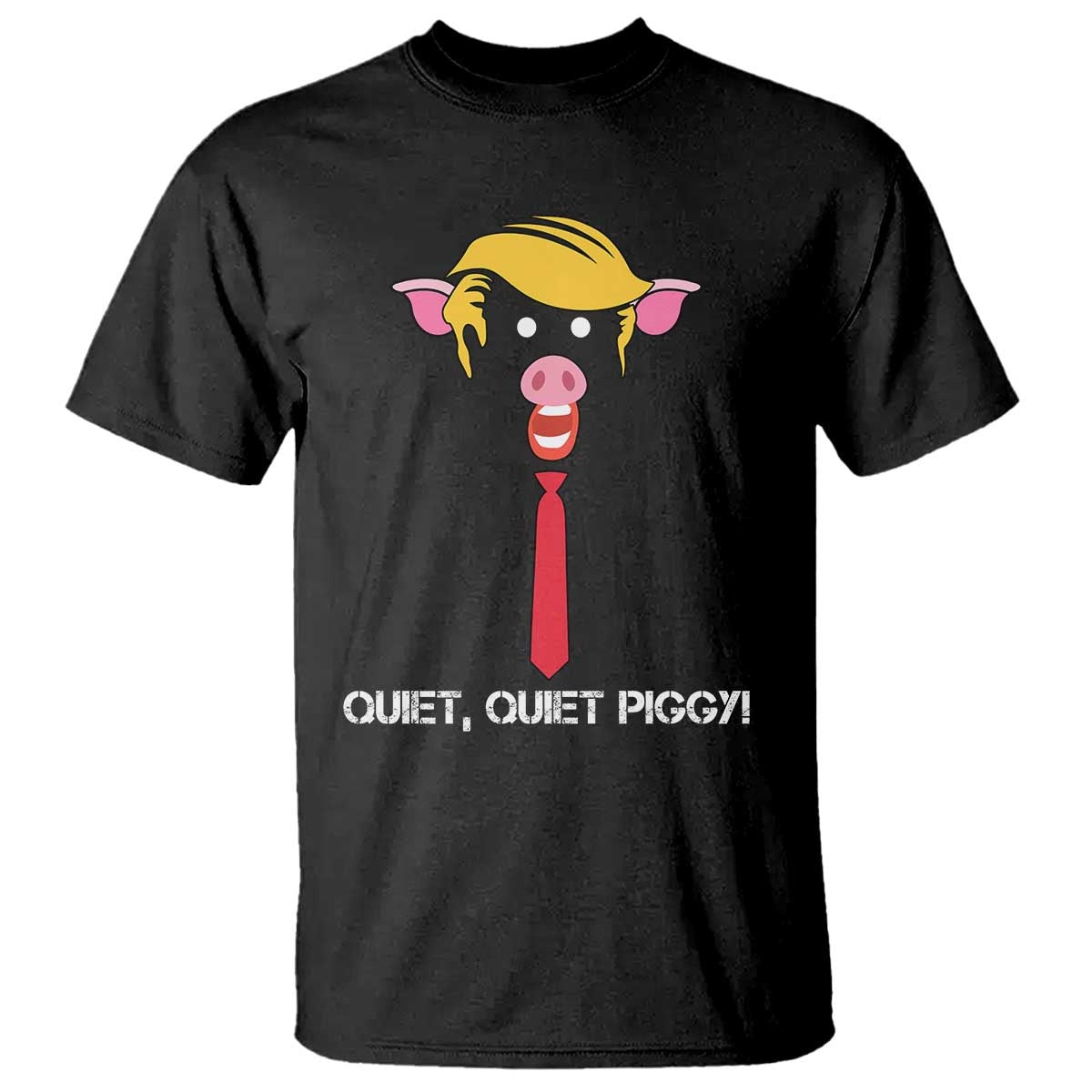 Quiet Quiet Piggy Meme T Shirt Anti Authoritarian Political Gag Gift - Wonder Print Shop