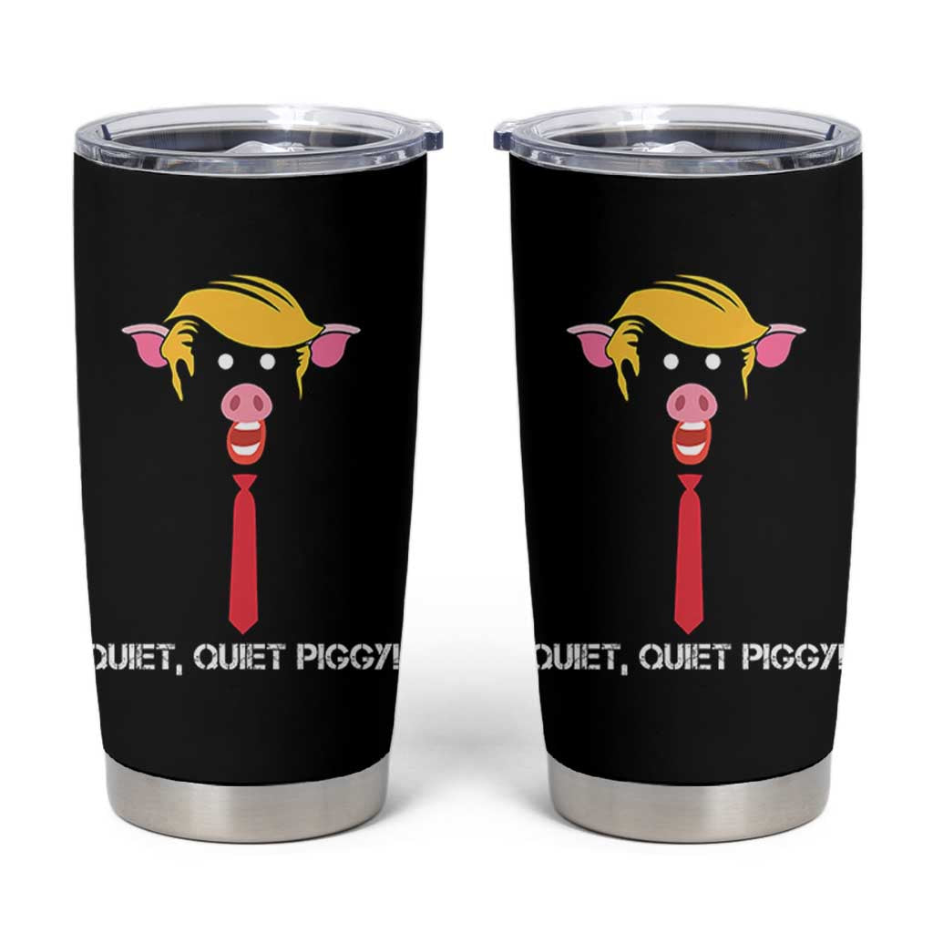 Quiet Quiet Piggy Meme Tumbler Cup Anti Authoritarian Political Gag Gift - Wonder Print Shop