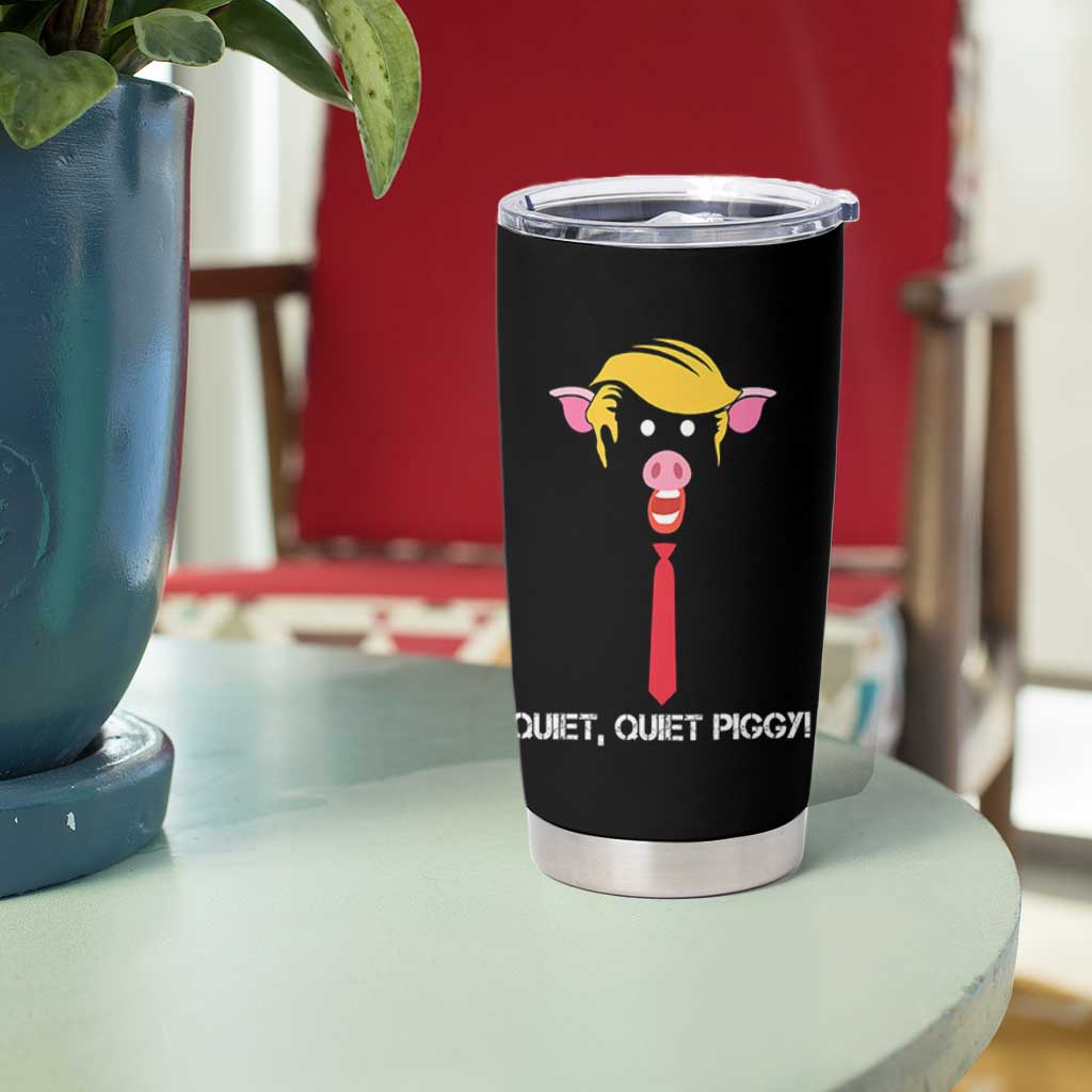 Quiet Quiet Piggy Meme Tumbler Cup Anti Authoritarian Political Gag Gift - Wonder Print Shop