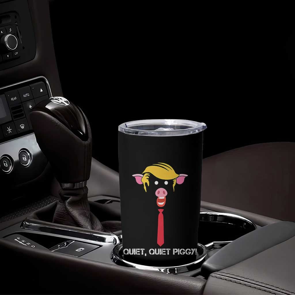 Quiet Quiet Piggy Meme Tumbler Cup Anti Authoritarian Political Gag Gift - Wonder Print Shop