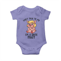 Dont Talk To Me I Am A Quite Piggy Baby Onesie Funny Pig Political - Wonder Print Shop