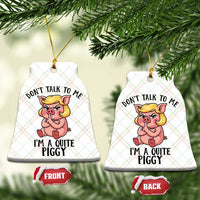 Dont Talk To Me I Am A Quite Piggy Ceramic Ornament Funny Pig Political - Wonder Print Shop