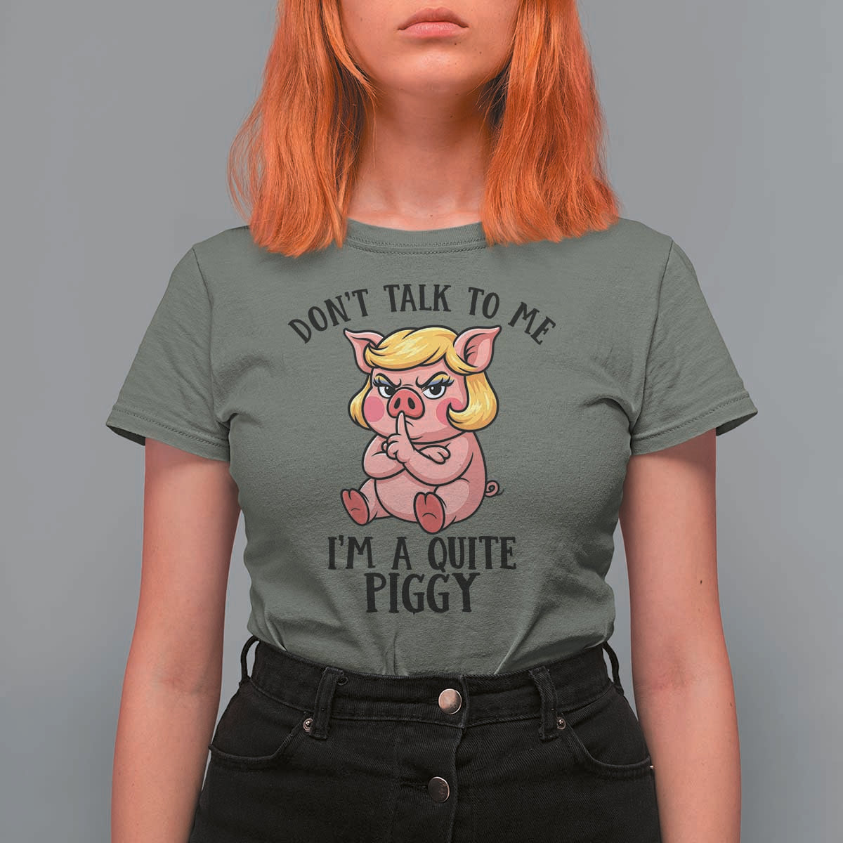 Dont Talk To Me I Am A Quite Piggy T Shirt For Women Funny Pig Political - Wonder Print Shop