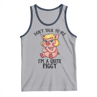 Dont Talk To Me I Am A Quite Piggy Tank Top Funny Pig Political - Wonder Print Shop