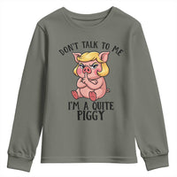 Dont Talk To Me I Am A Quite Piggy Youth Sweatshirt Funny Pig Political - Wonder Print Shop