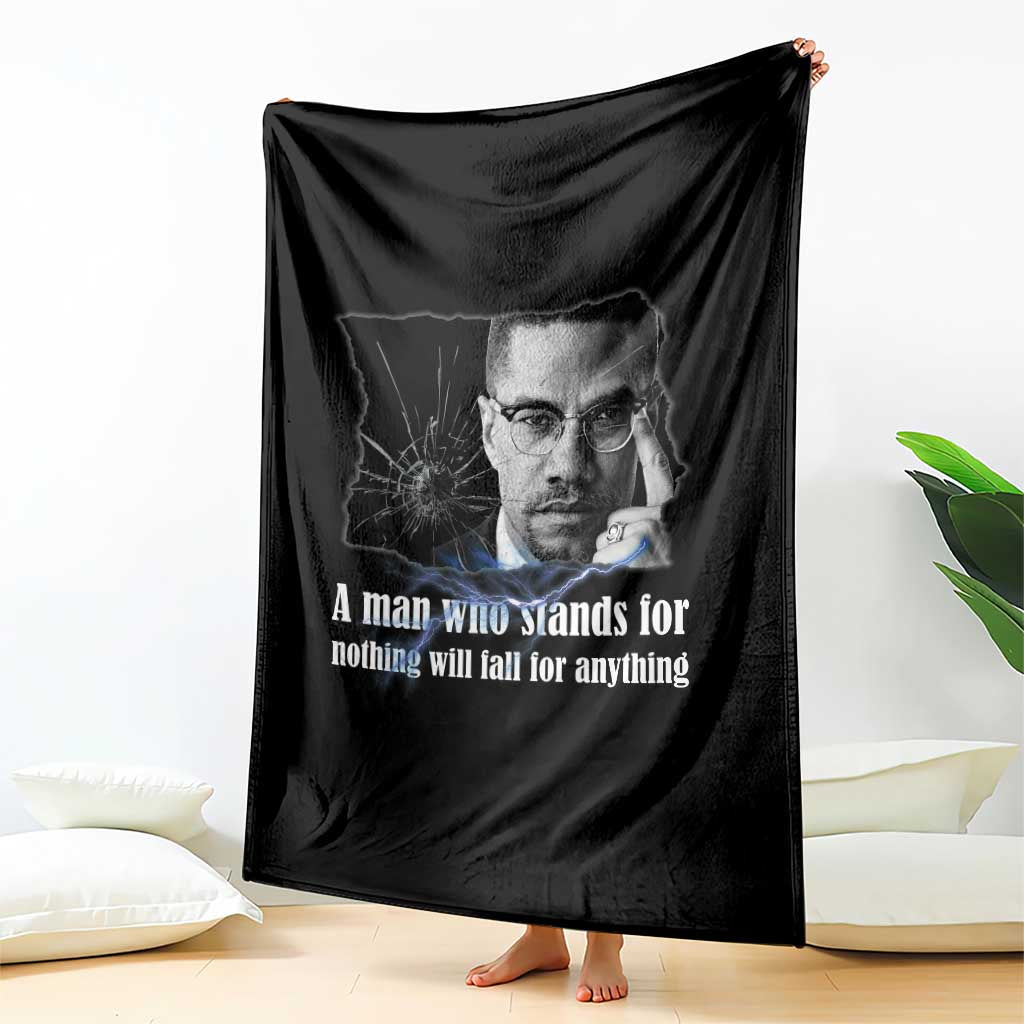 Malcolm X Quote Throw Blanket A Man Who Stands For Nothing Will Fall - Wonder Print Shop