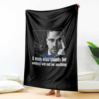 Malcolm X Quote Throw Blanket A Man Who Stands For Nothing Will Fall - Wonder Print Shop