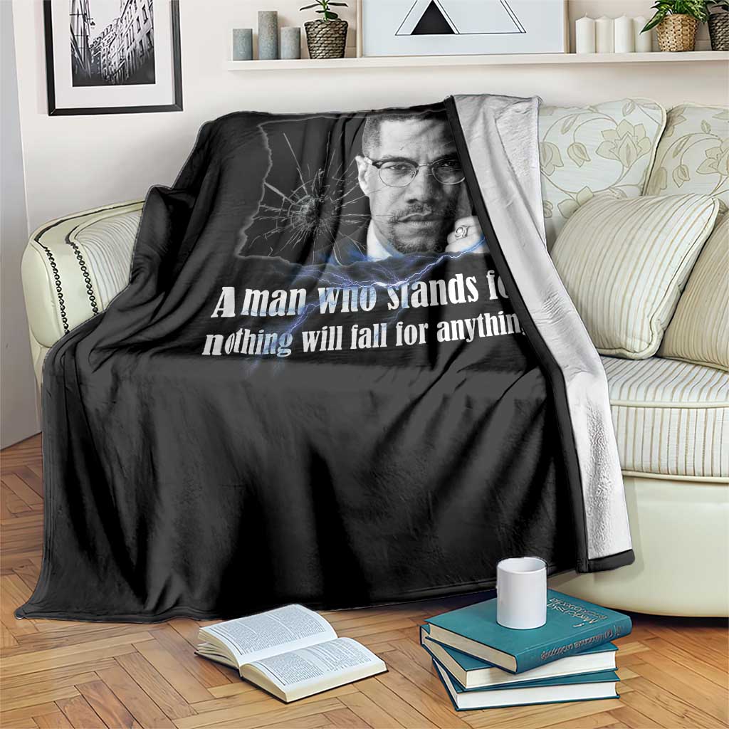 Malcolm X Quote Throw Blanket A Man Who Stands For Nothing Will Fall - Wonder Print Shop