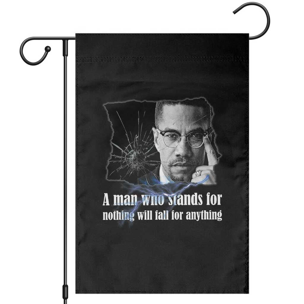 Malcolm X Quote Garden Flag A Man Who Stands For Nothing Will Fall - Wonder Print Shop