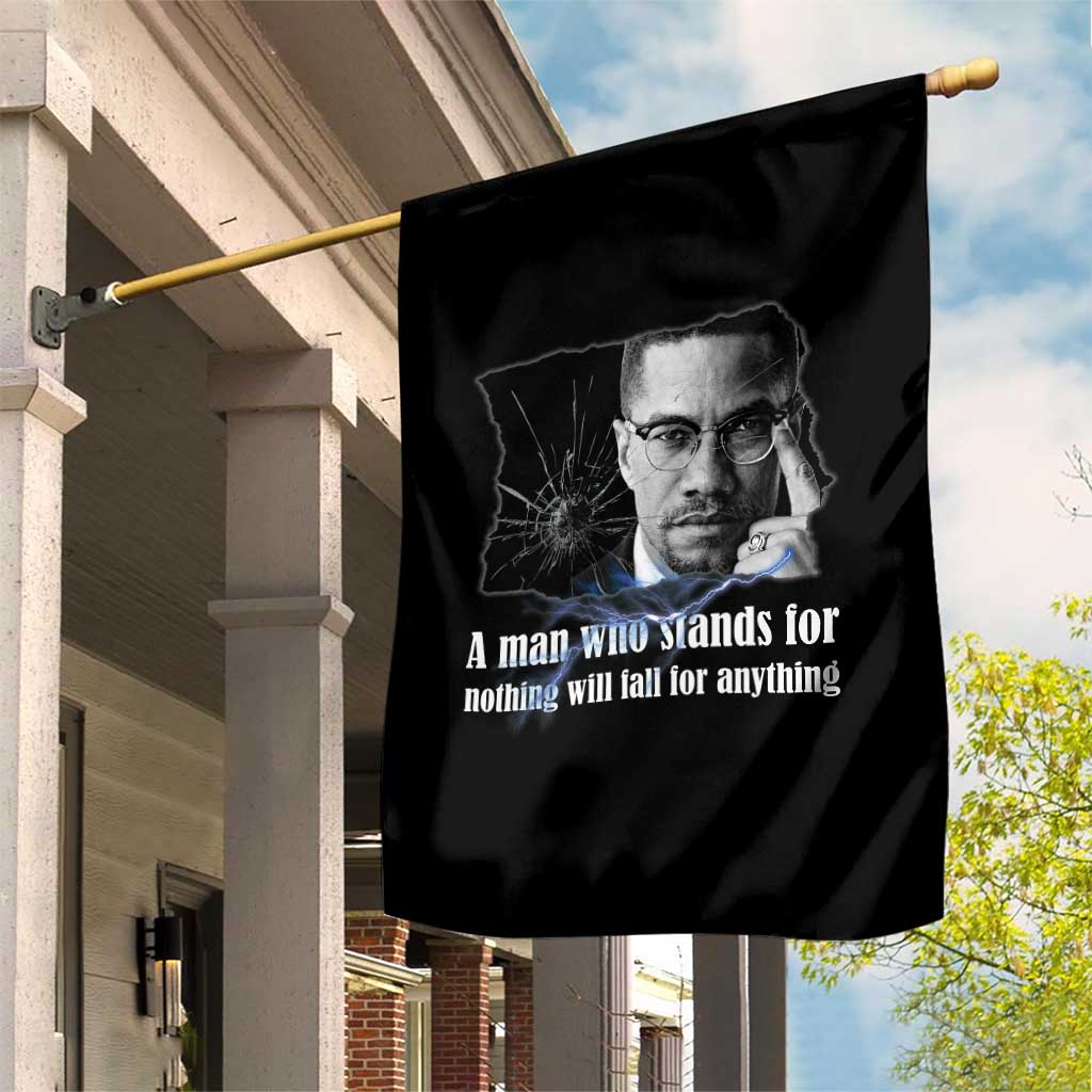 Malcolm X Quote Garden Flag A Man Who Stands For Nothing Will Fall - Wonder Print Shop
