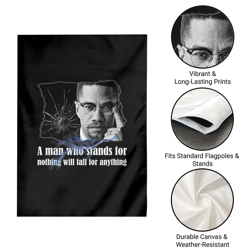 Malcolm X Quote Garden Flag A Man Who Stands For Nothing Will Fall - Wonder Print Shop