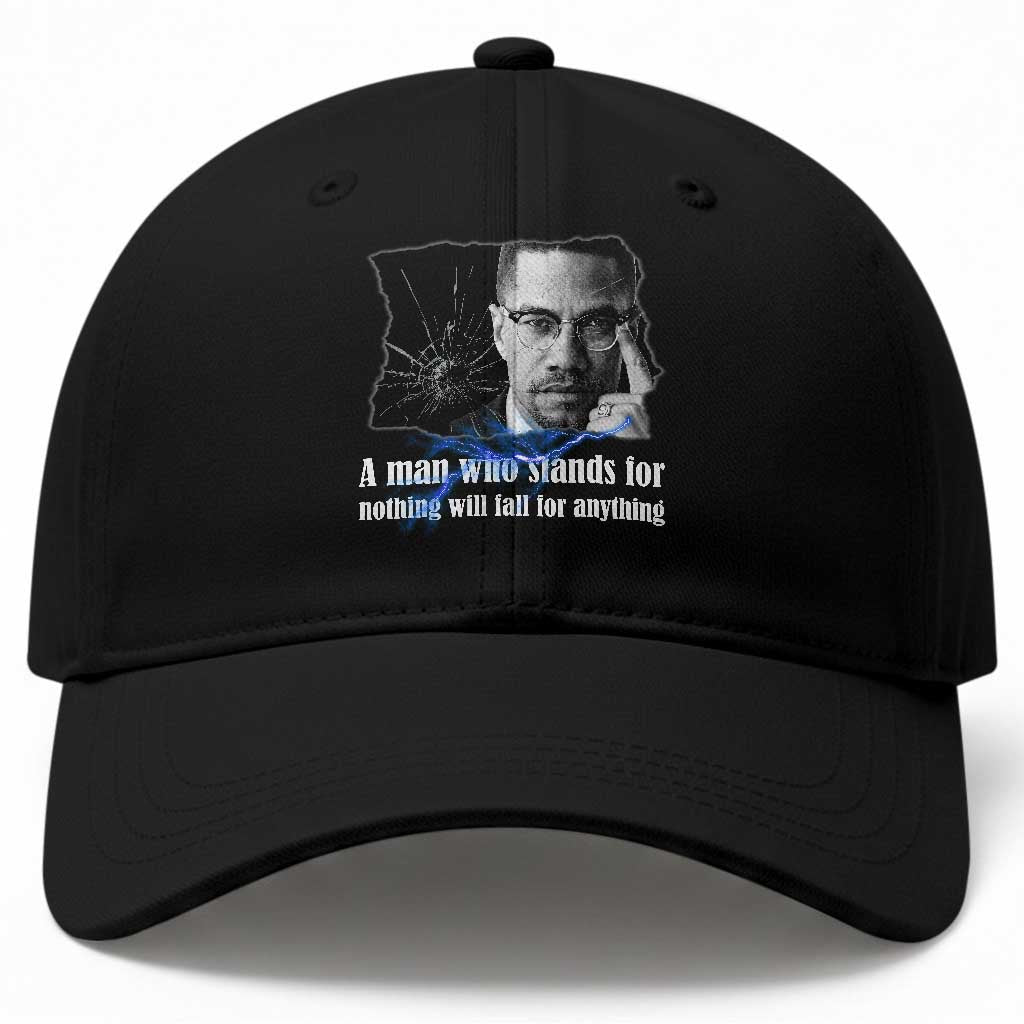 Malcolm X Quote Baseball Cap A Man Who Stands For Nothing Will Fall