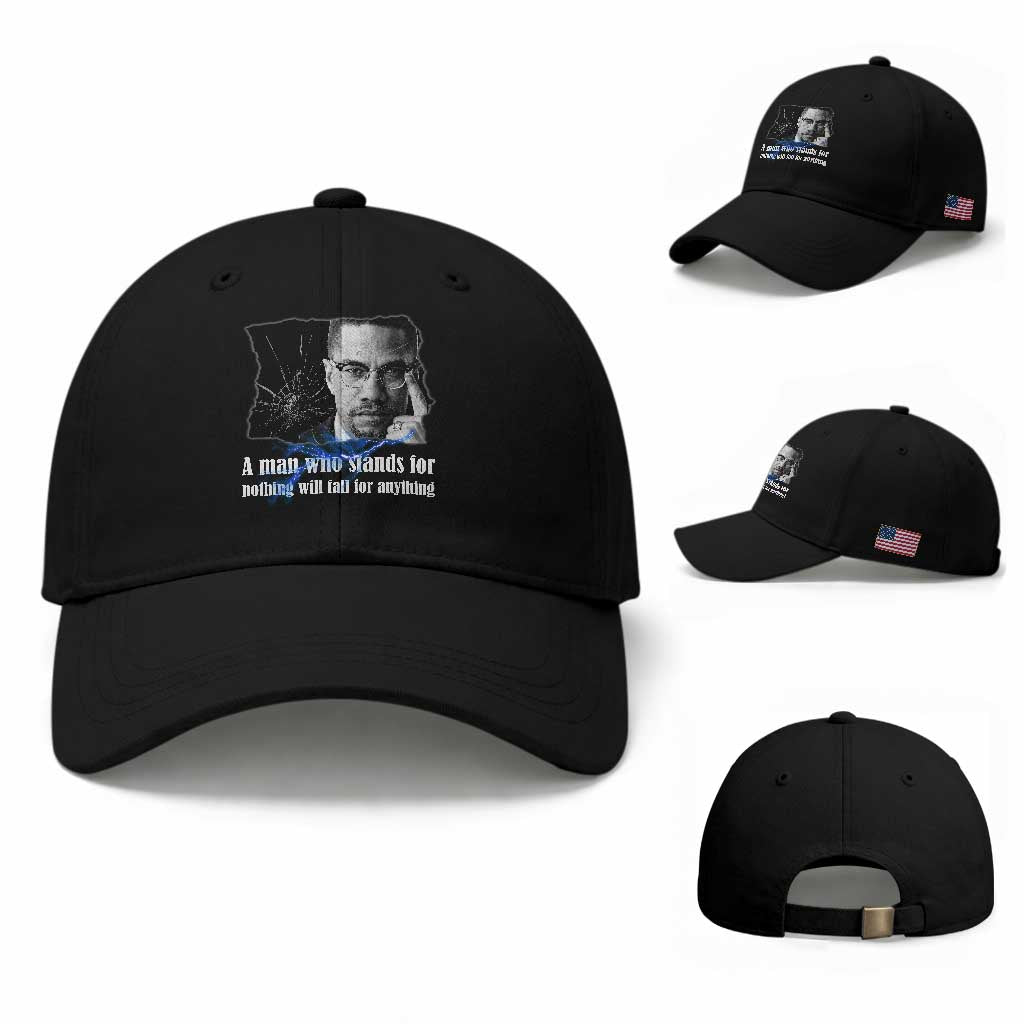 Malcolm X Quote Baseball Cap A Man Who Stands For Nothing Will Fall