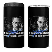Malcolm X Quote 4 in 1 Can Cooler Tumbler A Man Who Stands For Nothing Will Fall - Wonder Print Shop