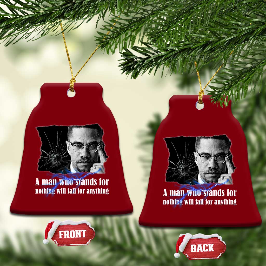 Malcolm X Quote Ceramic Ornament A Man Who Stands For Nothing Will Fall - Wonder Print Shop