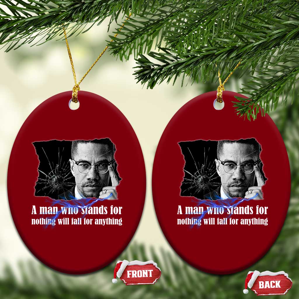 Malcolm X Quote Ceramic Ornament A Man Who Stands For Nothing Will Fall - Wonder Print Shop