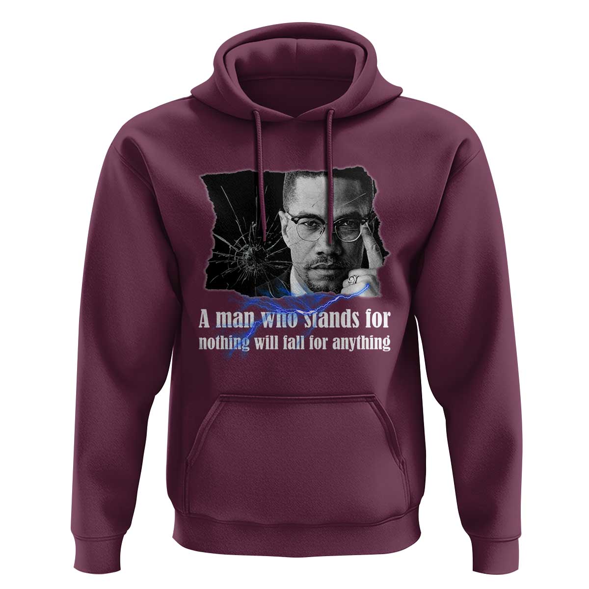 Malcolm X Quote Hoodie A Man Who Stands For Nothing Will Fall - Wonder Print Shop