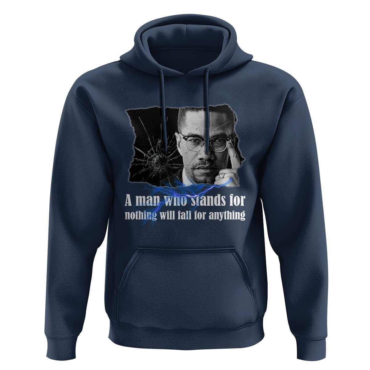 Malcolm X Quote Hoodie A Man Who Stands For Nothing Will Fall - Wonder Print Shop
