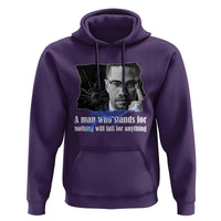 Malcolm X Quote Hoodie A Man Who Stands For Nothing Will Fall - Wonder Print Shop
