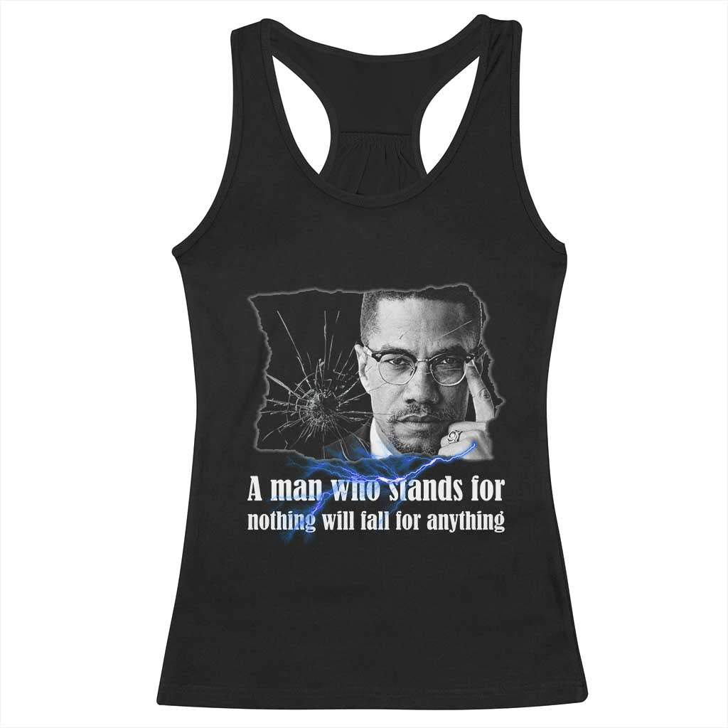 Malcolm X Quote Racerback Tank Top A Man Who Stands For Nothing Will Fall - Wonder Print Shop