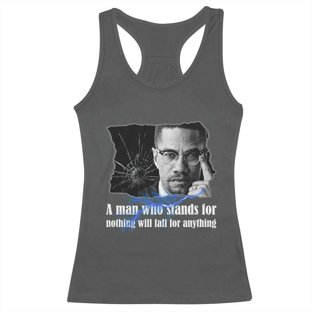 Malcolm X Quote Racerback Tank Top A Man Who Stands For Nothing Will Fall - Wonder Print Shop