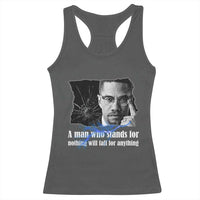 Malcolm X Quote Racerback Tank Top A Man Who Stands For Nothing Will Fall - Wonder Print Shop