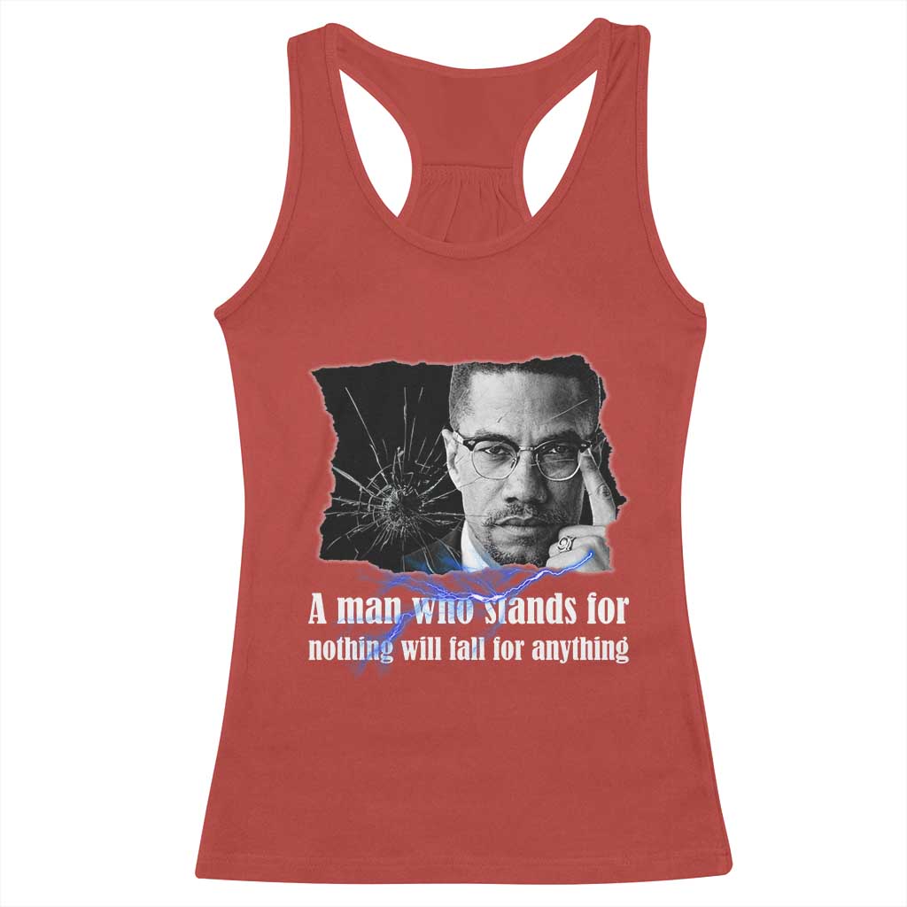 Malcolm X Quote Racerback Tank Top A Man Who Stands For Nothing Will Fall - Wonder Print Shop