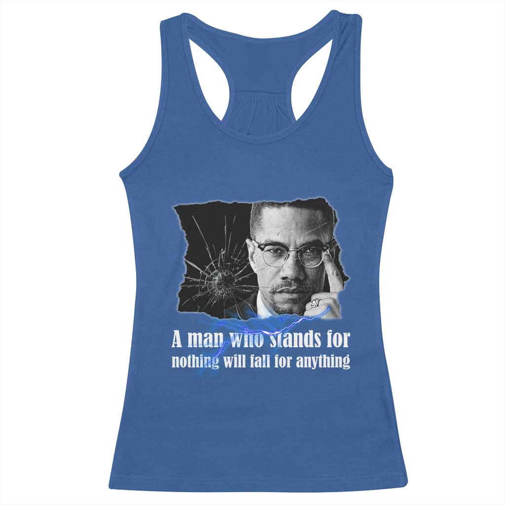 Malcolm X Quote Racerback Tank Top A Man Who Stands For Nothing Will Fall - Wonder Print Shop