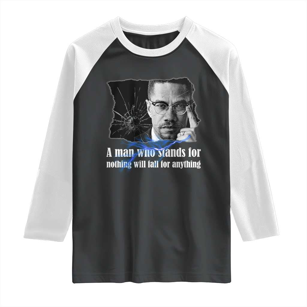 Malcolm X Quote Raglan Shirt A Man Who Stands For Nothing Will Fall - Wonder Print Shop