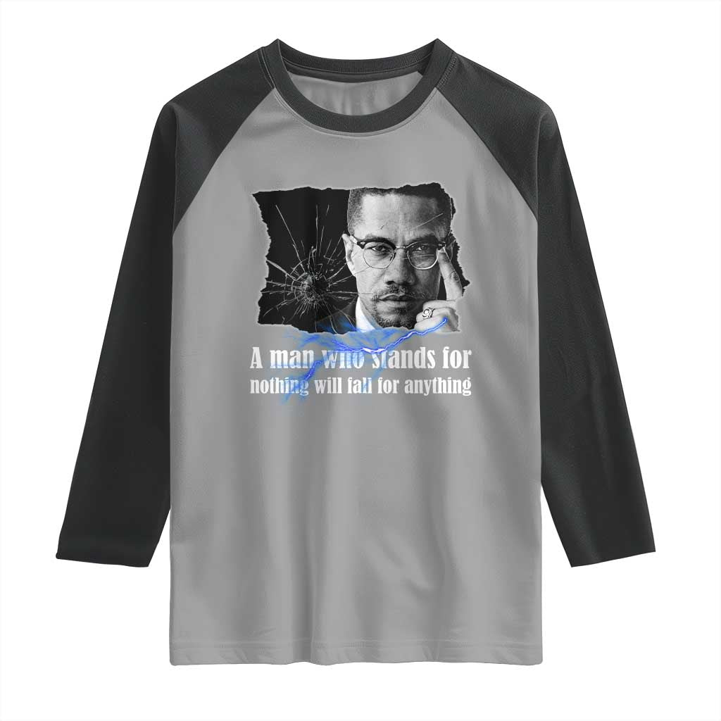 Malcolm X Quote Raglan Shirt A Man Who Stands For Nothing Will Fall - Wonder Print Shop