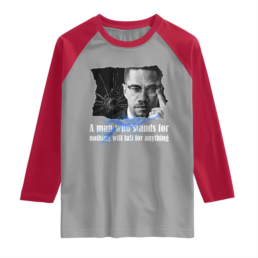 Malcolm X Quote Raglan Shirt A Man Who Stands For Nothing Will Fall - Wonder Print Shop