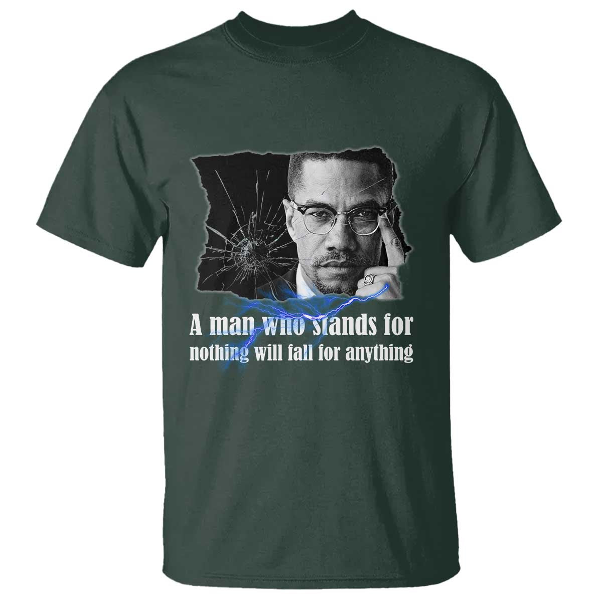 Malcolm X Quote T Shirt A Man Who Stands For Nothing Will Fall - Wonder Print Shop